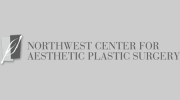 Northwest Center For Aesthetic Plastic Surgery